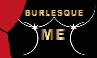 BURLESQUE ME